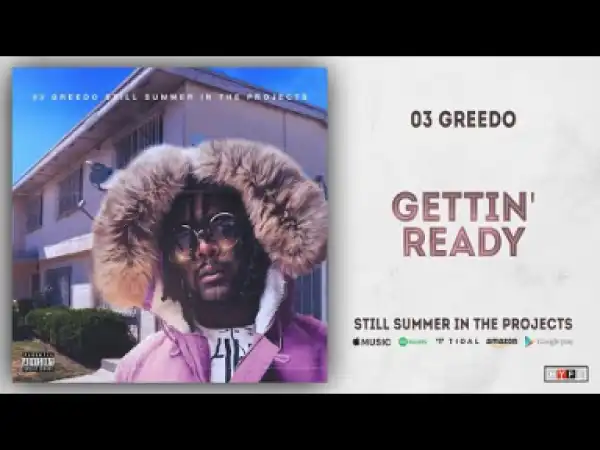 03 Greedo - Gettin